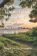 Precious Truths From Matthew's Gospel Account