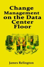 Change Management on the Data Center Floor