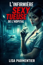 L'infirmière sexy tueuse de l'hôpital