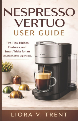 NESPRESSO VERTUO USER GUIDE