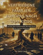 Vertriebene Familien Europas nach dem Krieg