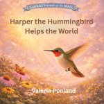 Harper the Hummingbird Helps the World