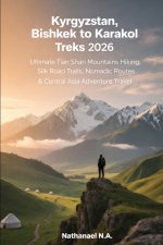 Kyrgyzstan, Bishkek to Karakol Treks 2026