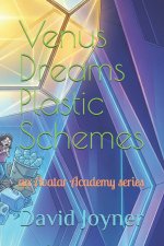Venus Dreams Plastic Schemes
