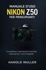 MANUALE D'USO NIKON Z50 PER PRINCIPIANTI