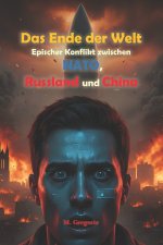 Das Ende der Welt - Epischer Konflikt zwischen NATO, Russland und China