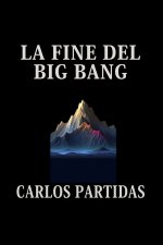 LA FINE DEL BIG BANG