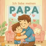 Ich liebe meinen Papa