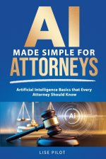AI Made Simple For Attorneys