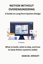 NOTION WITHOUT OVERENGINEERING
