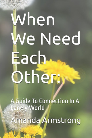 When We Need Each Other