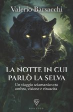 La Notte in cui Parlò la Selva