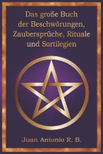 Das Große Buch der Beschwörungen, Zaubersprüche, Rituale und Sortilegien