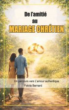 De l'amitié au mariage chrétien