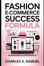 FASHION E-COMMERCE SUCCESS FORMULA