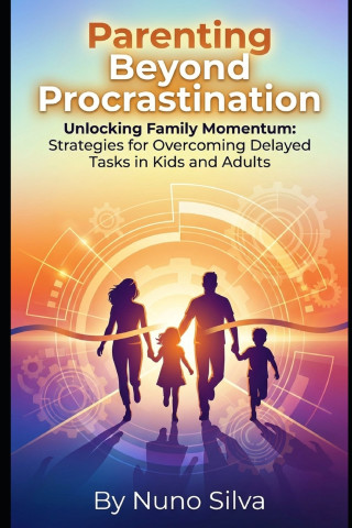 Parenting Beyond Procrastination