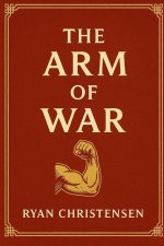The Arm of War