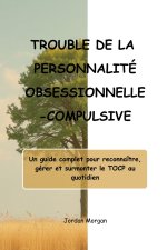 TROUBLE DE LA PERSONNALITÉ OBSESSIONNELLE-COMPULSIVE