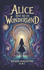 Alice may be in Wonderland