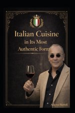 Italian Cuisine in Its Most Authentic Form