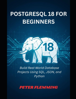 POSTGRESQL 18 FOR BEGINNERS
