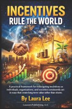 Incentives Rule the World