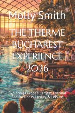 THE THERME BUCHAREST EXPERIENCE 2026