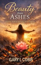 Beauty From Ashes