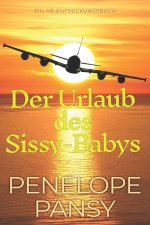 Der Urlaub des Sissy-Babys
