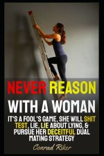Never Reason With A Woman