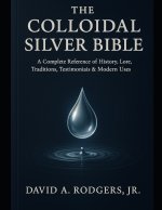 The Colloidal Silver Bible