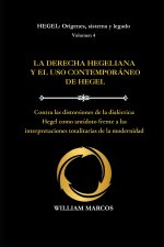 LA DERECHA HEGELIANA Y EL USO CONTEMPORÁNEO DE HEGEL