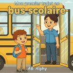Mon premier trajet en bus scolaire