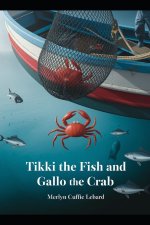 TIKKI THE FISH AND GALLO THE CRAB-BOOK 7-OF 10