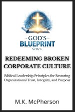 REDEEMING BROKEN CORPORATE CULTURE