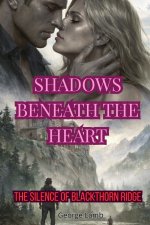SHADOWS BENEATH THE HEART