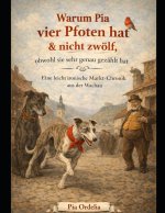 Warum Pia vier Pfoten hat & nicht zwölf, obwohl sie sehr genau gezählt hat