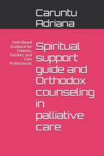 Spiritual support guide and Orthodox counseling in palliative care