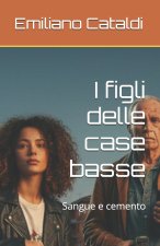 I figli delle case basse
