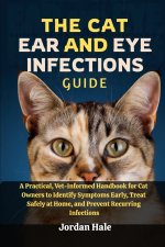 The Cat Ear and Eye Infections Guide