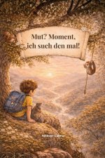 Mut? Moment, ich such den mal!