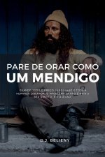 Pare de Orar Como um Mendigo