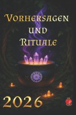 Vorhersagen und Rituale 2026