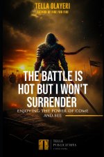 The Battle Is Hot But I Won't Surrender
