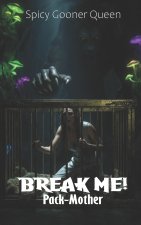 BREAK ME!