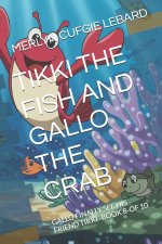 TIKKI THE FISH AND GALLO THE CRAB