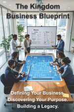 The Kingdom Business Blueprint