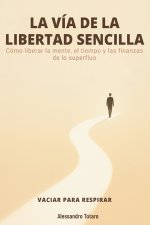 LA VÍA DE LA LIBERTAD SENCILLA - Vaciar para respirar