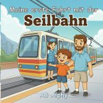 Meine erste Fahrt mit der Seilbahn