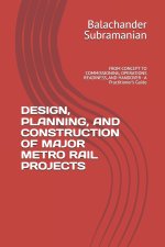 DESIGN, PLANNING, AND CONSTRUCTION OF MAJOR METRO RAIL PROJECTS